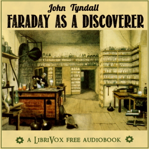 Faraday As A Discoverer - John Tyndall - Free Audio Books Online Audiobooks in English
