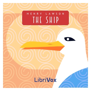The Ship - Henry Lawson - Free Audio Books Online Audiobooks in English