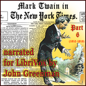 Mark Twain in the New York Times, Part Six (1910-1919) - Mark Twain - Free Audio Books Online Audiobooks in English