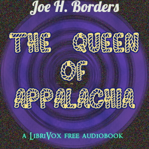 The Queen of Appalachia - Joe H. Borders - Free Audio Books Online Audiobooks in English