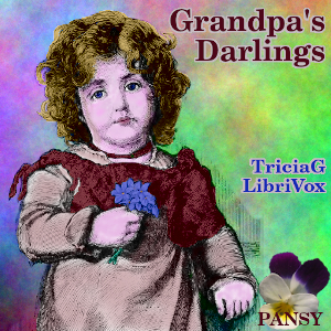 Grandpa's Darlings - Pansy - Free Audio Books Online Audiobooks in English