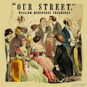Our Street - William Makepeace Thackeray - Free Audio Books Online Audiobooks in English