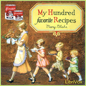 My Hundred Favorite Recipes - Mary Blake - Free Audio Books Online Audiobooks in English