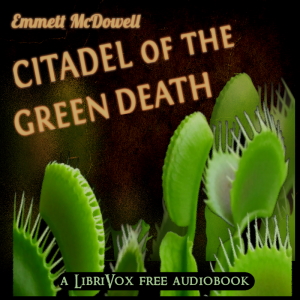 Citadel of the Green Death - Robert Emmett McDowell - Free Audio Books Online Audiobooks in English