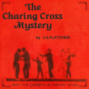 The Charing Cross Mystery - J. S. Fletcher - Free Audio Books Online Audiobooks in English