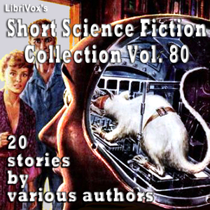 Short Science Fiction Collection 080 - Various - Free Audio Books Online Audiobooks in English