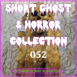 Short Ghost and Horror Collection 052 - Various - Free Audio Books Online Audiobooks in English