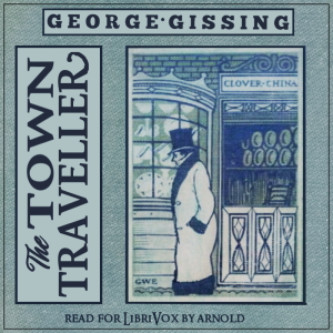 The Town Traveller - George Gissing - Free Audio Books Online Audiobooks in English