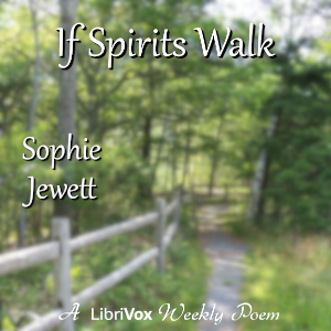 If Spirits Walk - Sophie JEWETT - Free Audio Books Online Audiobooks in English