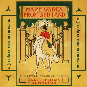 Mary Ware's Promised Land - Annie Fellows Johnston - Free Audio Books Online Audiobooks in English