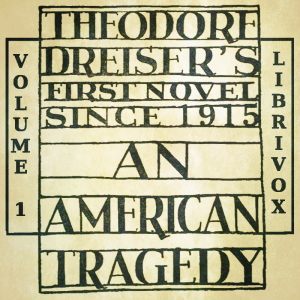 An American Tragedy, Volume 1 - Theodore DREISER - Free Audio Books Online Audiobooks in English