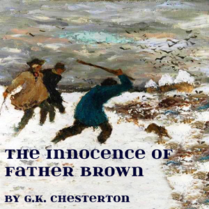 The Innocence of Father Brown - G. K. Chesterton - Free Audio Books Online Audiobooks in English