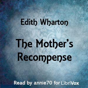 The Mother's Recompense - Edith Wharton - Free Audio Books Online Audiobooks in English