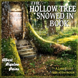 The Hollow Tree Snowed In Book - Albert Bigelow Paine - Free Audio Books Online Audiobooks in English