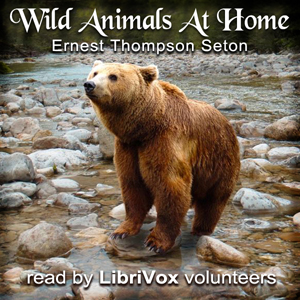 Wild Animals At Home - Ernest Thompson Seton - Free Audio Books Online Audiobooks in English