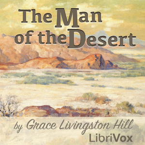 The Man of the Desert - Grace Livingston Hill - Free Audio Books Online Audiobooks in English