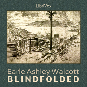 Blindfolded - Earle Ashley Walcott - Free Audio Books Online Audiobooks in English