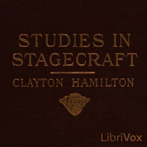 Studies in Stagecraft - Clayton Hamilton - Free Audio Books Online Audiobooks in English