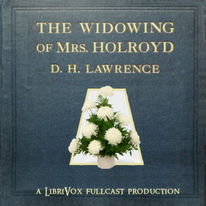The Widowing of Mrs Holroyd - D. H. Lawrence - Free Audio Books Online Audiobooks in English