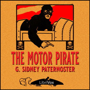 The Motor Pirate - George Sidney Paternoster - Free Audio Books Online Audiobooks in English