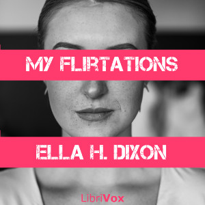 My Flirtations - Ella Hepworth DIXON - Free Audio Books Online Audiobooks in English