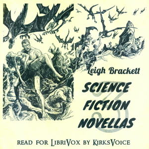 Three Science Fiction Novellas by Leigh Brackett - Leigh Douglass BRACKETT - Free Audio Books Online Audiobooks in English