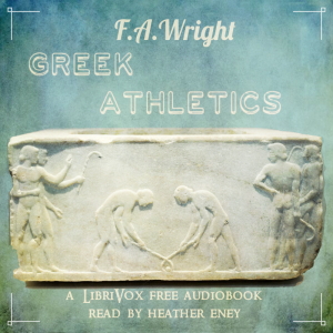 Greek Athletics - Frederick Adam WRIGHT - Free Audio Books Online Audiobooks in English