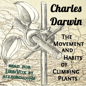 The Movement and Habits of Climbing Plants - Charles Darwin - Free Audio Books Online Audiobooks in English