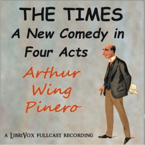The Times - Arthur Wing Pinero - Free Audio Books Online Audiobooks in English