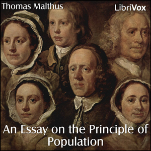 An Essay on the Principle of Population - Thomas Malthus - Free Audio Books Online Audiobooks in English