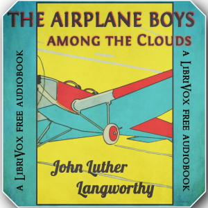 The Airplane Boys among the Clouds - John Luther Langworthy - Free Audio Books Online Audiobooks in English
