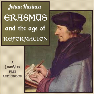 Erasmus and the Age of Reformation - Johan Huizinga - Free Audio Books Online Audiobooks in English