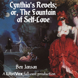 Cynthia's Revels, or The Fountain of Self-Love - Ben Jonson - Free Audio Books Online Audiobooks in English