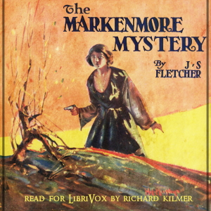The Markenmore Mystery - J. S. Fletcher - Free Audio Books Online Audiobooks in English