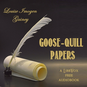 Goose-Quill Papers - Louise Imogen Guiney - Free Audio Books Online Audiobooks in English