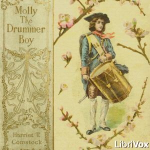Molly, The Drummer Boy - Harriet Theresa COMSTOCK - Free Audio Books Online Audiobooks in English