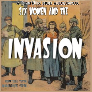 Six Women and the Invasion - Gabrielle Yerta</a> and <a href="https://librivox. - Free Audio Books Online Audiobooks in English