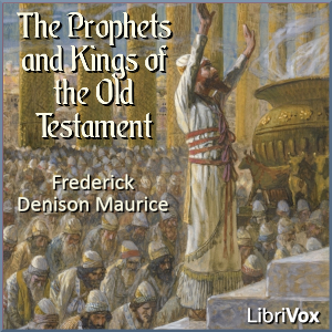 The Prophets and Kings of the Old Testament - Frederick Denison Maurice - Free Audio Books Online Audiobooks in English