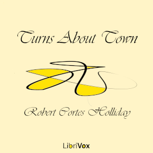 Turns About Town - Robert Cortes Holliday - Free Audio Books Online Audiobooks in English