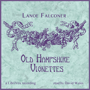 Old Hampshire Vignettes - Mary Elizabeth Hawker - Free Audio Books Online Audiobooks in English
