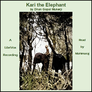 Kari the Elephant (Version 2) - Dhan Gopal MUKERJI - Free Audio Books Online Audiobooks in English