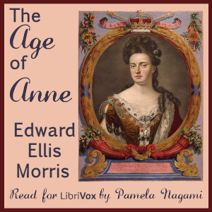 The Age of Anne - Edward Ellis Morris - Free Audio Books Online Audiobooks in English