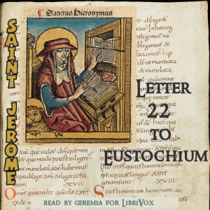 Letter 22 to Eustochium - Saint Jerome - Free Audio Books Online Audiobooks in English