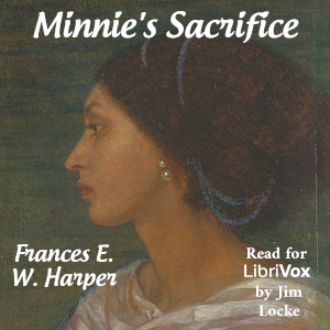 Minnie's Sacrifice - Frances E. W. HARPER - Free Audio Books Online Audiobooks in English