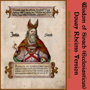 Bible (DRV) Apocrypha/Deuterocanon: Wisdom of Sirach (Ecclesiasticus) - Douay-Rheims Version - Free Audio Books Online Audiobooks in English