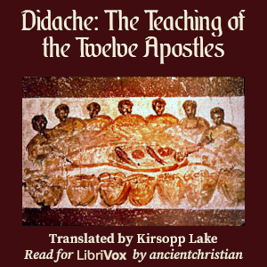 Didache: The Teaching of the Twelve Apostles - Unknown - Free Audio Books Online Audiobooks in English