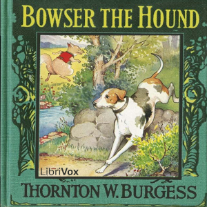Bowser The Hound (Version 2) - Thornton W. Burgess - Free Audio Books Online Audiobooks in English