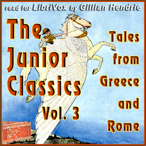 The Junior Classics Volume 3: Tales from Greece and Rome - Various - Free Audio Books Online Audiobooks in English
