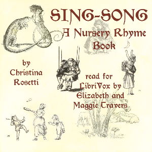 Sing-Song: a nursery rhyme book - Christina ROSSETTI - Free Audio Books Online Audiobooks in English