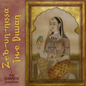 The Diwan - Zeb-un-Nissa - Free Audio Books Online Audiobooks in English